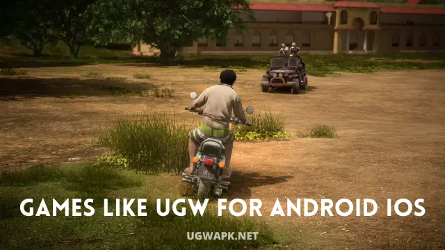Best Games Like UGW For Android iOS
